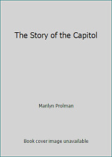 The Story of the Capitol by Marilyn Prolman
