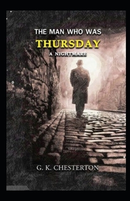 The Man Who Was Thursday: a Nightmare by G.K. Chesterton