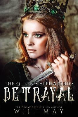 Betrayal: Fae Fairy Paranormal Vampire Werewolf Dragon Shifter Romance by W. J. May