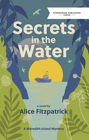 Secrets in the Water by Alice Fitzpatrick, Alice Fitzpatrick