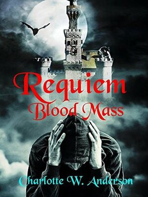 Requiem Blood Mass by Charlotte Anderson