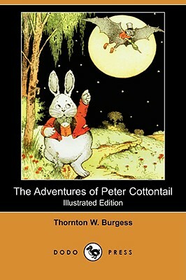 The Adventures of Peter Cottontail (Dodo Press) by Thornton W. Burgess