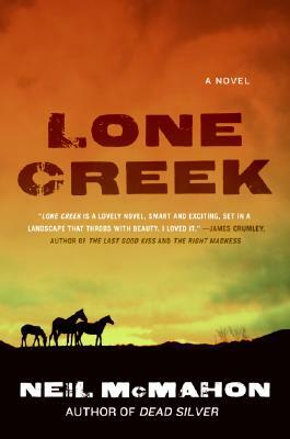 Lone Creek by Neil McMahon