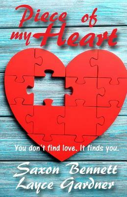 Piece of my Heart by Layce Gardner, Saxon Bennett