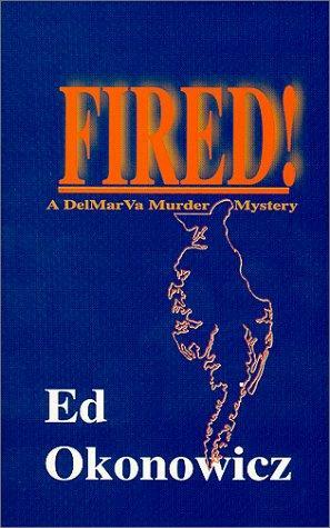 Fired! by Ed Okonowicz