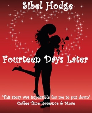 Fourteen Days Later by Sibel Hodge