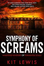 Symphony of Screams by Kit Lewis