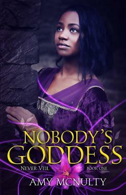 Nobody's Goddess by Amy McNulty