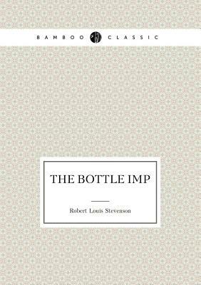 The Bottle Imp by Robert Louis Stevenson