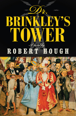 Dr. Brinkley's Tower by Robert Hough