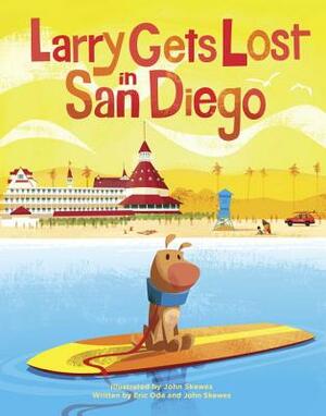 Larry Gets Lost in San Diego by Eric Ode, John Skewes