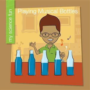 Playing Musical Bottles by Brooke Rowe, Jeff Bane