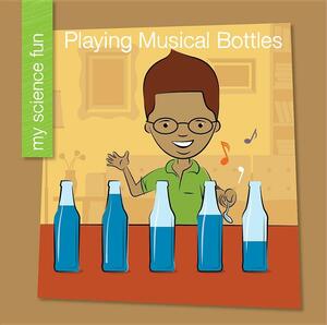 Playing Musical Bottles by Jeff Bane, Brooke Rowe