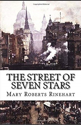 The Street of Seven Stars illustrated by Mary Roberts Rinehart