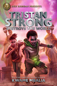 Tristan Strong Destroys The World by Kwame Mbalia