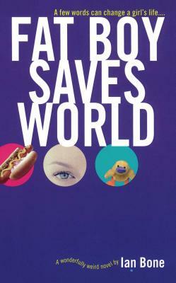 Fat Boy Saves World by Ian Bone