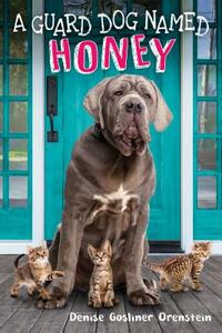 A Guard Dog Named Honey by Denise Gosliner Orenstein