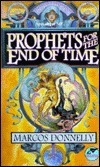 Prophets for the End of Time by Marcos Donnelly
