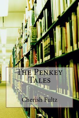 The Penkey Tales by Cherish Fultz
