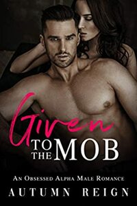 Given to the Mob by Autumn Reign