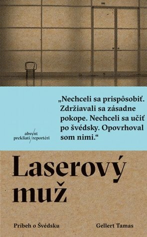 Laserový muž by Eva Lavríková, Gellert Tamas