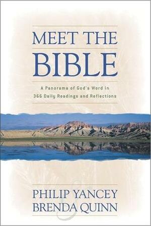 Meet the Bible: A Panorama of God's Word in 366 Daily Readings and Reflections by Brenda Quinn, Philip Yancey