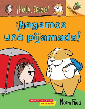 ¡Hagamos una pijamada! by Norm Feuti, Norm Feuti