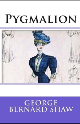 Pygmalion Illustrated by George Bernard Shaw