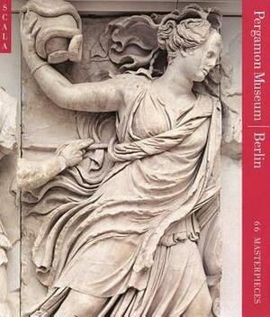 Pergamon Museum, Berlin 66 Masterpieces (Scala's Masterpieces) by SCALA