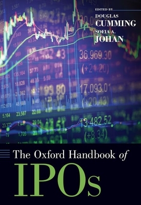 The Oxford Handbook of IPOs by Douglas Cumming, Sofia A. Johan