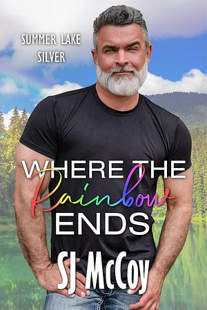 Where the Rainbow Ends by SJ McCoy