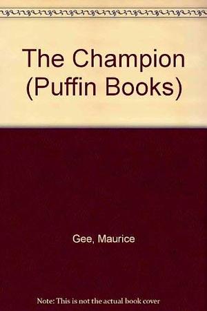 The champion by Maurice Gee, Maurice Gee