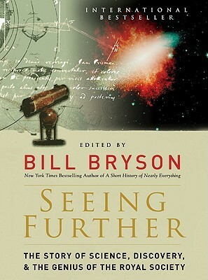 Seeing Further: The Story of Science and the Royal Society by Bill Bryson