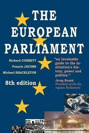 The European Parliament by Michael Shackleton, Francis Jacobs, Richard Corbett
