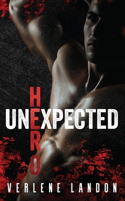 Unexpected Hero by Verlene Landon