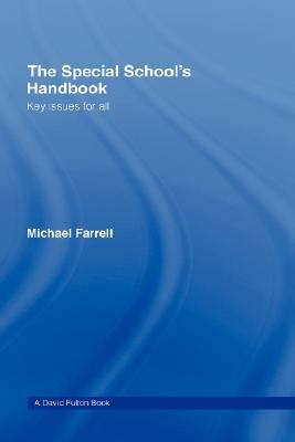 The Special School's Handbook: Key Issues for All by Michael Farrell