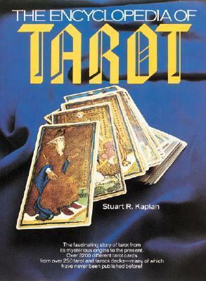 The Encyclopedia of Tarot, Volume I by Stuart R. Kaplan