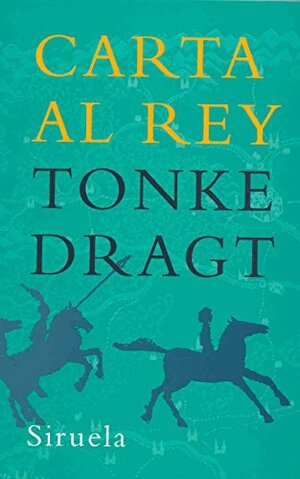 Carta Al Rey by Tonke Dragt