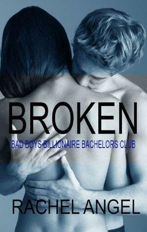 Broken by Rachel Angel