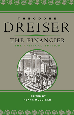 The Financier: The Critical Edition by Theodore Dreiser