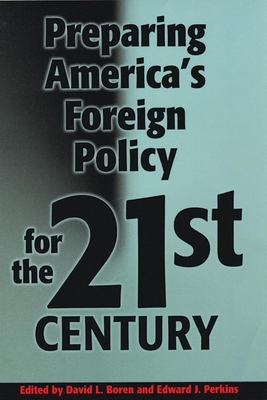 Preparing America's Foreign Policy for the 21st by David L. Boren, Edward J. Perkins