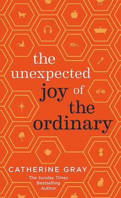 The Unexpected Joy of the Ordinary by Catherine Gray