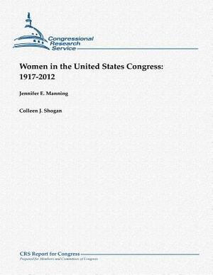 Women in the United States Congress: 1917-2012 by Jennifer E. Manning, Colleen J. Shogan