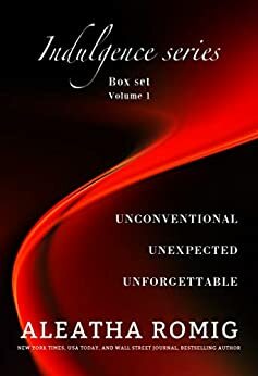 Indulgence Boxed Set Vol. 1 by Aleatha Romig