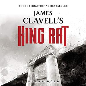 King Rat: The Epic Novel of War and Survival  by James Clavell