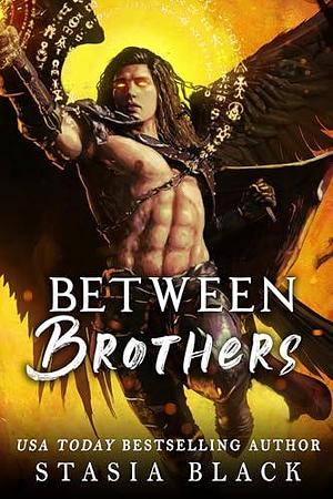 Between Brothers by Stasia Black, Stasia Black