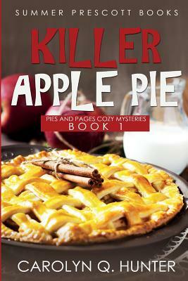 Killer Apple Pie by Carolyn Q. Hunter