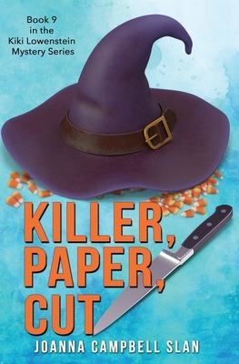 Killer, Paper, Cut: Book #9 in the Kiki Lowenstein Mystery Series by Joanna Campbell Slan