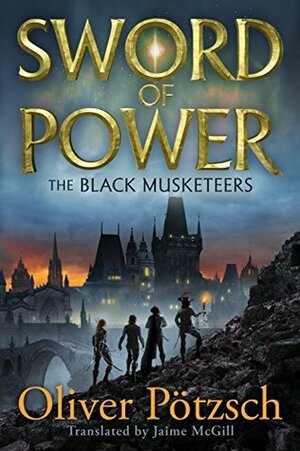 Sword of Power by Oliver Pötzsch, Jaime McGill