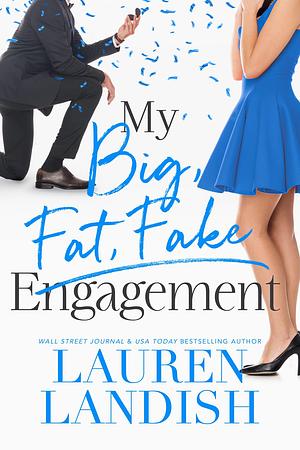 My Big Fat Fake Engagement by Lauren Landish